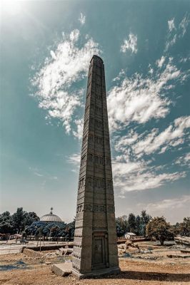  Aksum Obelisker – Monumentala konstverk från en glömd civilisation!